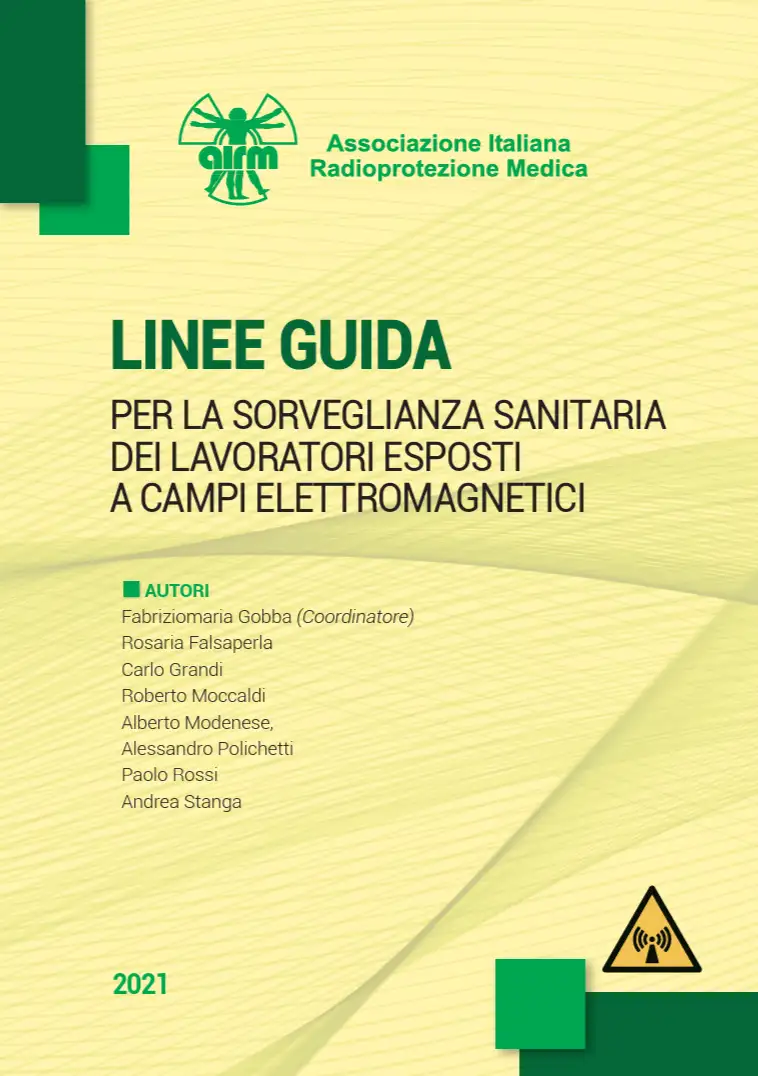 Linee Guida AIRM sorveglianza sanitaria dei lavoratori esposti a campi elettromagnetici Linee Guida AIRM sorveglianza sanitaria dei lavoratori esposti a campi elettromagnetici